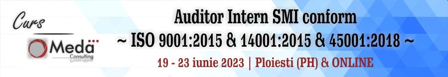 Auditor Intern SMI conform ISO 9001:2015 & 14001:2015 & 45001:2018