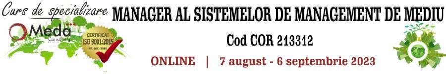 MANAGER AL SISTEMELOR DE MANAGEMENT DE MEDIU -  Cod COR 213312 -  curs Meda Consulting - august 2023