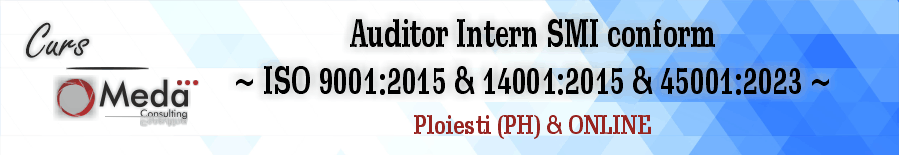 Curs Auditor Intern SMI conform ISO 9001:2015 & 14001:2015 &  45001:2023